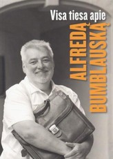 Visa tiesa apie Alfredą Bumblauską