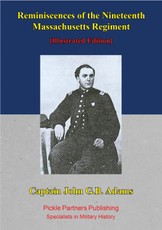 Reminiscences Of The Nineteenth Massachusetts Regiment. [Illustrated Edition]