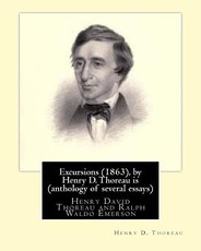 Excursions (1863), by Henry D. Thoreau is (anthology of several essays)