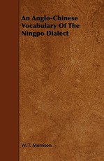 An Anglo-Chinese Vocabulary Of The Ningpo Dialect