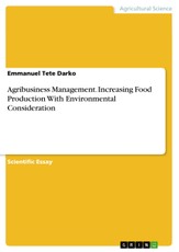 Agribusiness Management: Increasing Food Production With Environmental Consideration