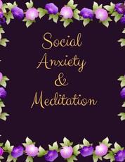 Social Anxiety and Meditation