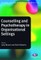 Counselling and Psychotherapy in Organisational Settings