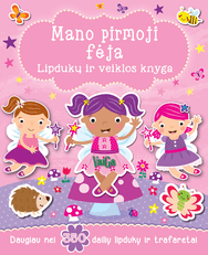 Mano pirmoji fėja: lipdukų ir veiklos knyga