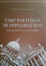 Tarp politikos ir diplomatijos. Šventasis Sostas ir Lietuvos Respublika