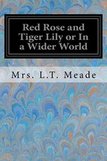 Red Rose and Tiger Lily or In a Wider World