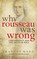 Why Rousseau was Wrong