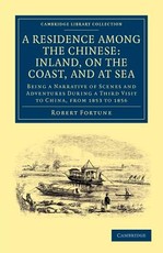 A Residence Among the Chinese: Inland, on the Coast, and at Sea