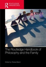 The Routledge Handbook of Philosophy and the Family