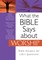 What the Bible Says about Worship