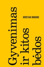 GYVENIMAS IR KITOS BĖDOS. Išskirtinė knygos.lt kolekcija 72/100