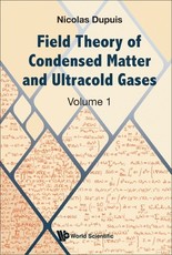 Quantum Statistical Physics - Volume 1: Field Theory of Condensed Matter and Ultracold Gases