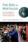 The End of Nostalgia