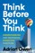 Think Before You Think
