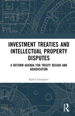 Investment Treaties and Intellectual Property Disputes