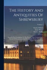 The History And Antiquities Of Shrewsbury