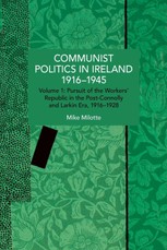 Communist Politics in Ireland 1916-1945