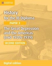 History for the IB Diploma Paper 3 The Great Depression and the Americas (mid 1920s-1939) Digital Edition