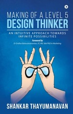 Making of a Level 5 Design Thinker