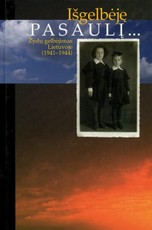 Išgelbėję pasaulį... Žydų gelbėjimas Lietuvoje (1941–1944)