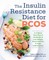 The Insulin Resistance Diet for Pcos