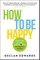 How To Be Happy