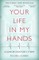 Your Life in My Hands: A Junior Doctor's Story