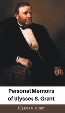 Personal Memoirs of Ulysses S. Grant