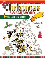Christmas Swear Word coloring Book Vol.1