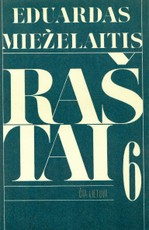 Eduardas Mieželaitis. Raštai VI tomas. Čia Lietuva