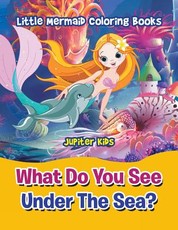 What Do You See Under The Sea?