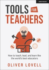 Tools for Teachers: How to Teach, Lead and Learn Like the World's Best Educators