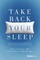 Take Back Your Sleep