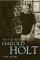 Life and Death of Harold Holt