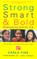 Strong, Smart, and Bold