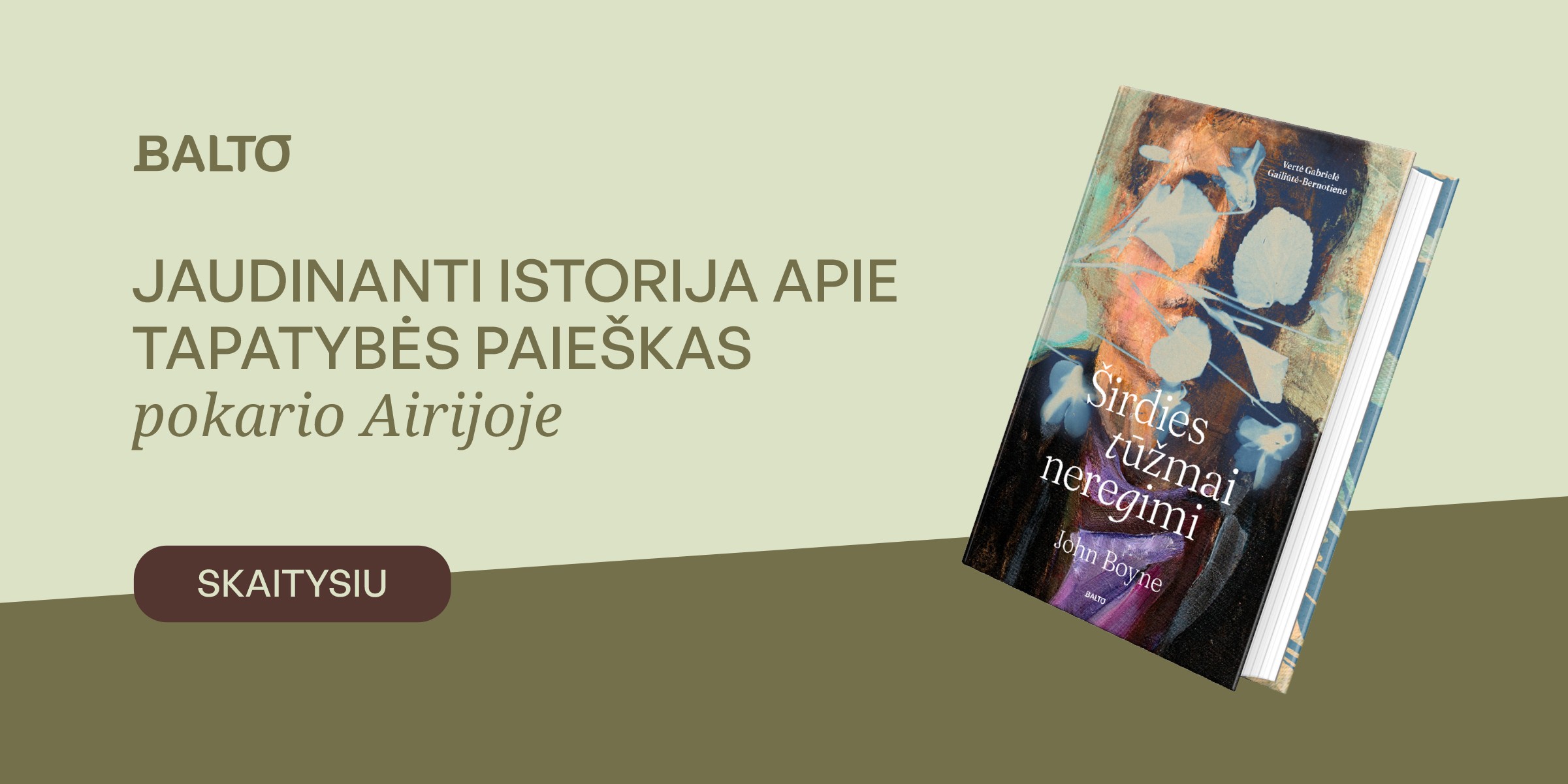 Širdies tūžmai neregimi