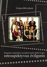Klaipėdos valstybinio muzikinio teatro baleto trupė: retrospektyvus žvilgsnis