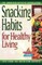 Snacking Habits for Healthy Living
