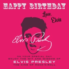 Happy Birthday-Love, Elvis