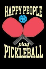 Happy People Play Pickleball