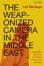 The Weaponized Camera in the Middle East