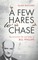 A Few Hares to Chase