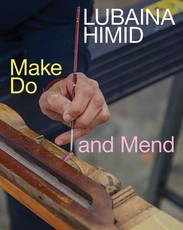 Lubaina Himid: Make Do and Mend