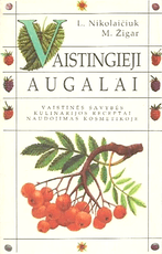 Vaistingieji augalai: vaistinės savybės, kulinarijos receptai, naudojimas kosmetikoje