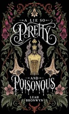 A Lie so Pretty and Poisonous