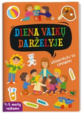Diena vaikų darželyje. Užduotėlės su lipdukais. 4-5 metų vaikams