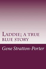 Laddie; a true blue story