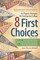 8 First Choices