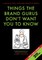 Things the Brand Gurus don't want you to know (2nd Edition)