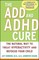 The ADD and ADHD Cure